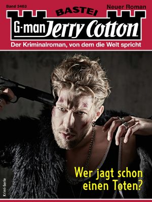 [Jerry Cotton 3463] • Wer jagt schon einen Toten